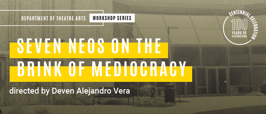 Seven Neos on the Brink of Mediocracy, directed by Deven Alejandro Vera. Grey photo of theatre building.