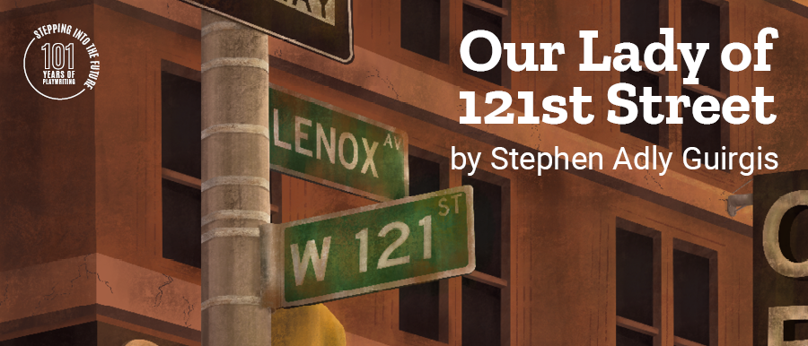 Our Lady of 121st Street by Stephen Adly Guirgis. Illustration of NYC street signs and buildings.