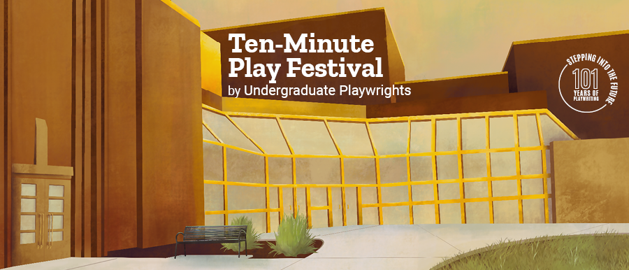 Ten-Minute Play Festival by Undergraduate Playwrights. Illustration of Theatre Building.