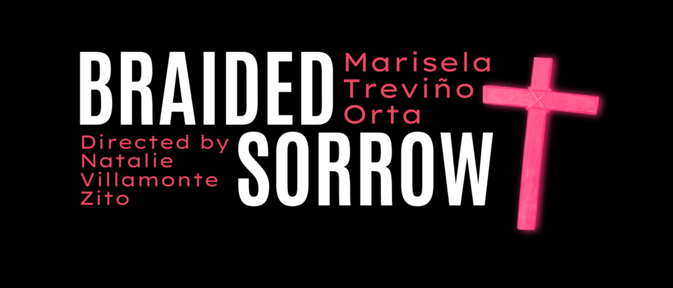 Braided Sorrow by Marisela Treviño Orta directed by Natalie Villamonte Zito