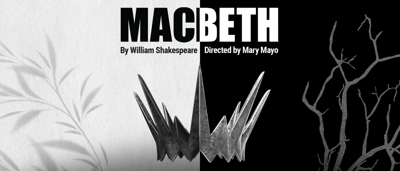 Macbeth by William Shakespeare directed by Mary Mayo