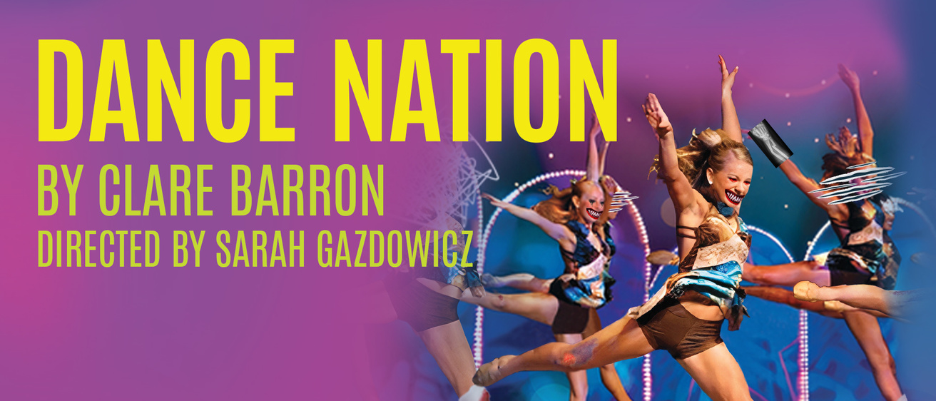 Dance Nation by Clare Barron directed by Sarah Gazdowicz