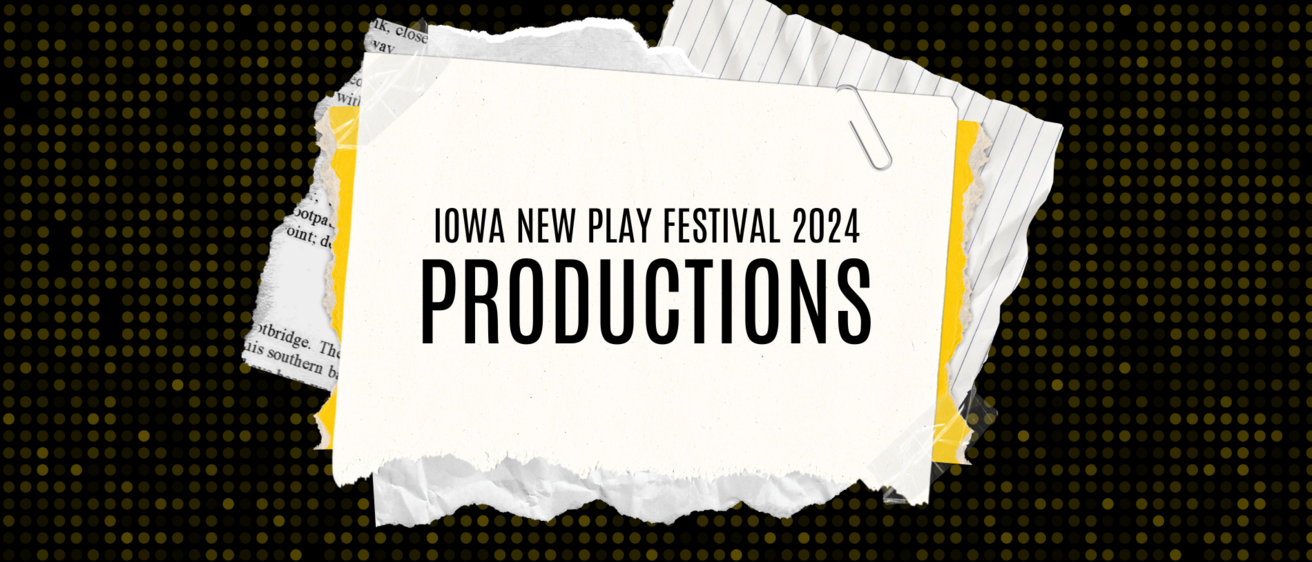 Iowa New Play Festival 2024 Productions