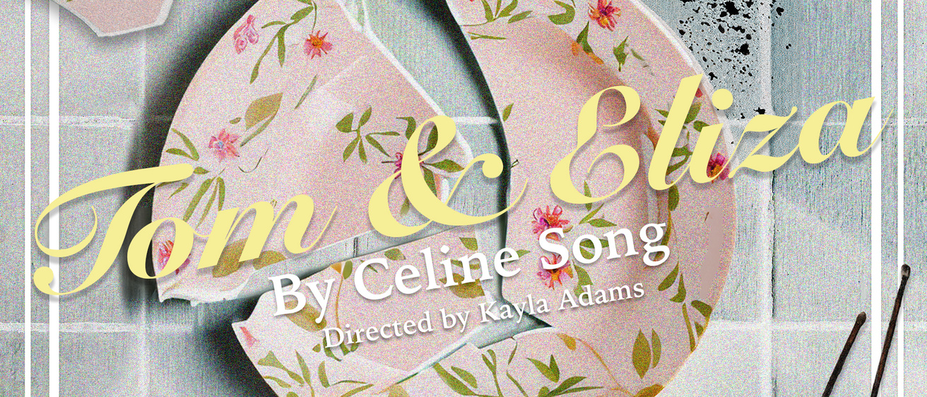 Tom & Eliza by Celine Song directed by Kayla Adams as part of Iowa Director's Festival