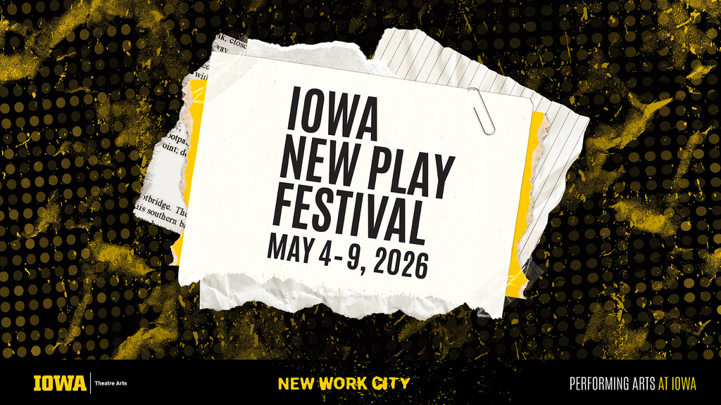 Iowa New Play Festival May 4–9, 2026